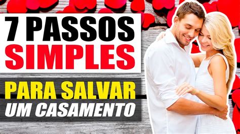 ️ 7 Passos InfalÍveis Dicas Para Salvar O Casamento Como Salvar O