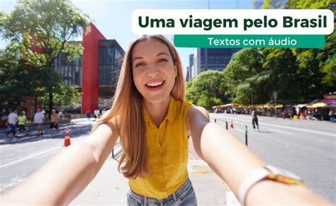 Texto áudio Viagem pelo Brasil Português Pra Fora