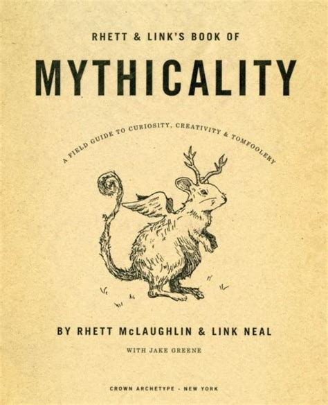 Rhett And Links Book Of Mythicality By Rhett Mclaughlin And Link Neal