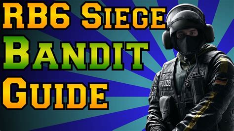 Rainbow Six Siege Bandit Guide Youtube