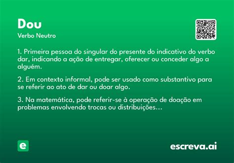 Dou Significado - Dou - Significado e Sinônimo - escreva.ai