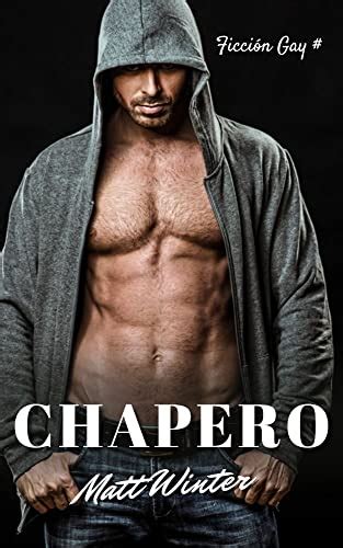 Chapero Ficción Gay para Adultos Heterocuriosos Spanish Edition Kindle edition by Winter