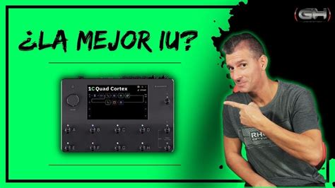 Neural DSP Quad Cortex La Mejor Interfaz De Usuario YouTube