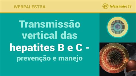 Webpalestra Transmissão vertical das hepatites B e C Telessaúde ES