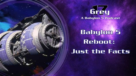 Babylon 5 Reboot What We Know So Far Grey 17 Podcast Bonus 9