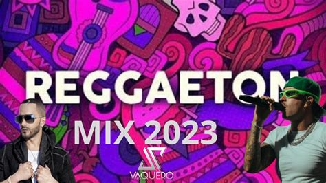 Reggaetón Mix 2023 Lo Más Nuevo Del 2023 Youtube