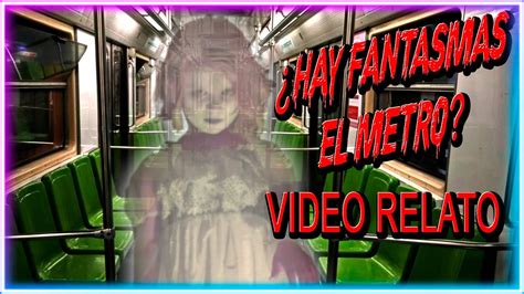 Hay Fantasmas En El Metro De La Ciudad De M Xico Historia Real Youtube