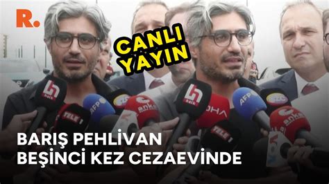 Bar Pehlivan Be Inci Kez Cezaevine Giriyor Canli Youtube