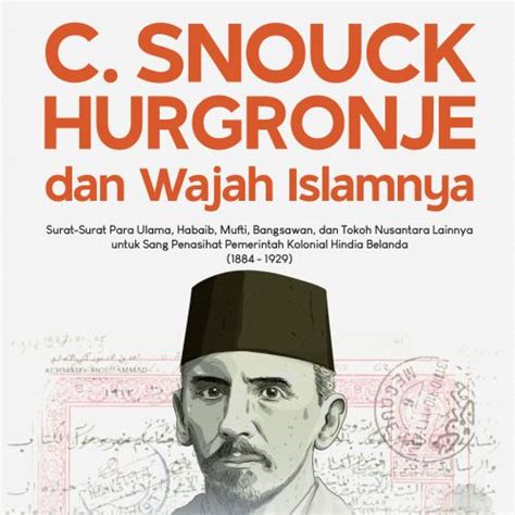 Jual Buku C Snouck Hurgronje Dan Wajah Islamnya Sahifa Publishing