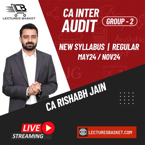 CA INTER AUDIT LIVE NEW SYLLABUS BY CA RISHABH JAIN FOR MAY 24 NOV 24