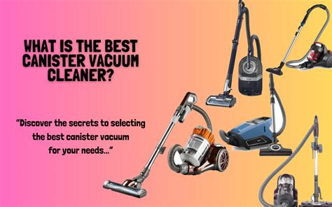 What Is The Best Canister Vacuum Cleaner- Here’s Our Guide - Smart Vac ...