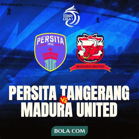 Prediksi Persita Vs Madura United Di BRI Liga 1 Laskar Sape Kerrap