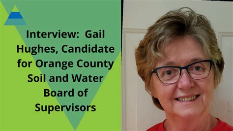 Interview Gail Hughes Candidate For Orange County Soil And Water