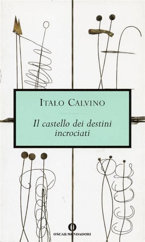 Italo Calvino Il Castello Dei Destini Incrociati Libri Di Lettura