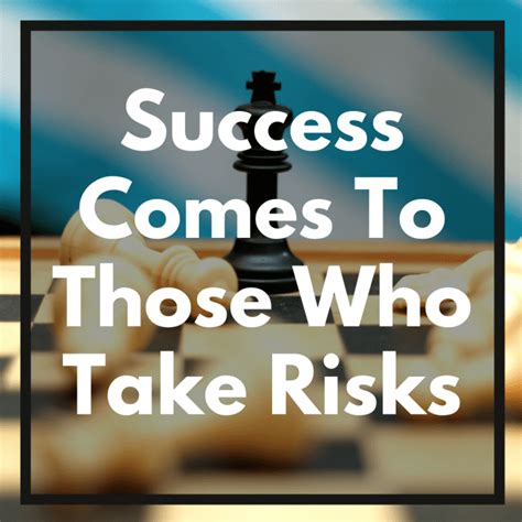 Essay On Success Comes To Those Who Take Risks LetterPile