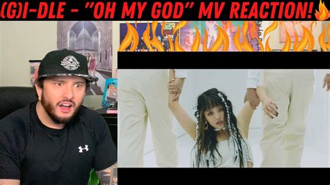 Gi Dle Oh My God Mv Reaction Youtube