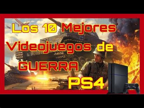 Los Mejores Juegos PS4 De Guerra PS4 Mejores Juegos De Guerra