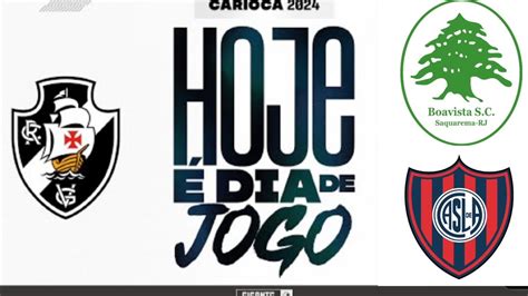 Pr Jogo Do Vasco Da Gama Vasco X San Louren O E Vasco X Boa Vista