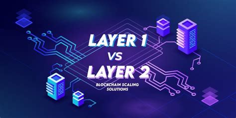 Layer 1 Vs Layer 2 Blockchain Khái Niệm đặc điểm So Sánh