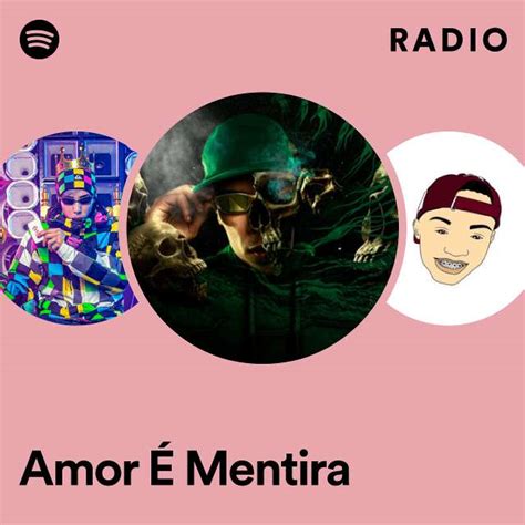 Amor É Mentira Radio playlist by Spotify Spotify