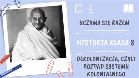 Historia Klasa 8 Dekolonizacja Czyli Rozpad Systemu Kolonialnego