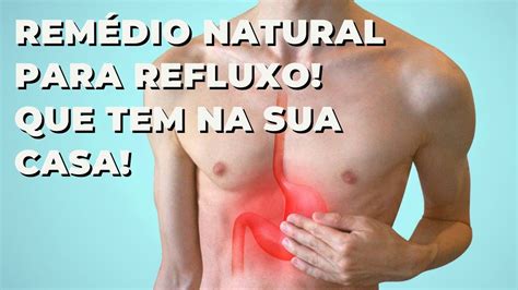 Um Rem Dio Natural Para Refluxo Conhe A Aqui Dr Marco Menelau