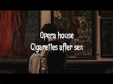 Opera House Cigarettes After Sex Lyrics Video Youtube