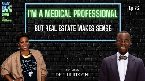 23 Im A Medical Professional But Real Estate Just Makes Sense W Dr