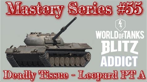 WoT Blitz Mastery Series Leopard PT A YouTube