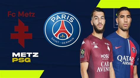 Live Metz Psg Allez Paris Le Dernier Match Du Psg En Ligue