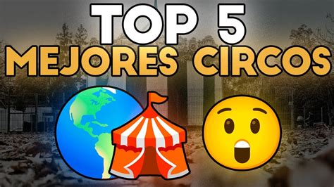 LOS 5 MEJORES CIRCOS DEL MUNDO 2025 YouTube