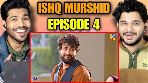 Indian Reaction On Ishq Murshid Episode 4 YouTube