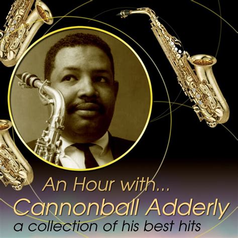 Release An Hour With Cannonball Adderly A Collection Of His Best