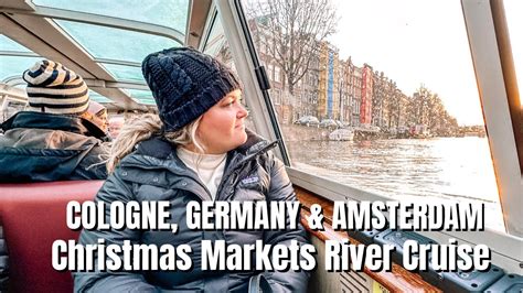 Cologne Germany Amsterdam Emerald River Cruise Christmas Markets