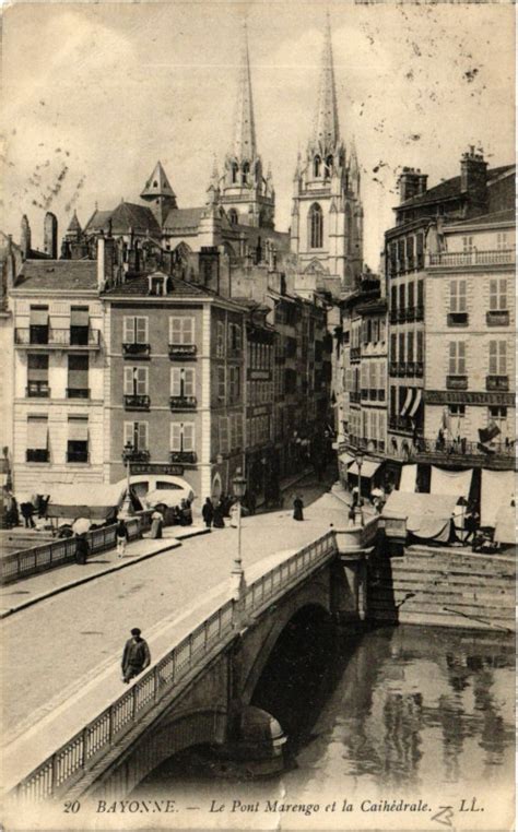 Bayonne Le Pont Marengo Et La Cathedrale Bayonne Cartorum