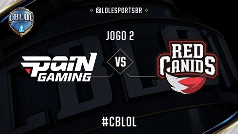 PaiN X Red Canids Jogo 2 Semana 1 Dia 1 CBLoL 2017 YouTube