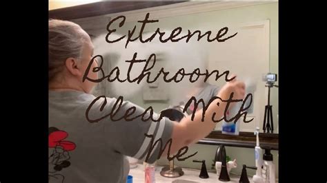 Extreme Bathroom Cleaning Clean With Me Cleaning Motivation Youtube