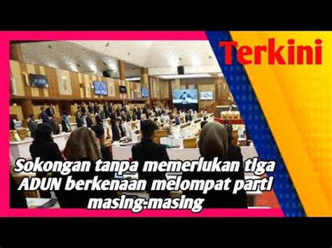 3 ADUN Pembangkang Perak Mahu Sokong Kerajaan Negeri YouTube