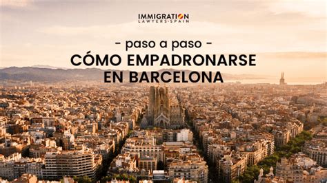 Paso A Paso C Mo Empadronarse En Barcelona Y Documentos