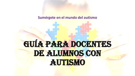 Calam O Gu A Para Docentes De Alumnos Con Autismo