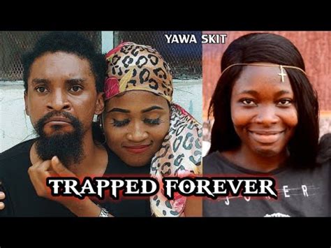 TRAPPED FOREVER ( YAWA SKITS FT FILSTA COMEDY) - YouTube