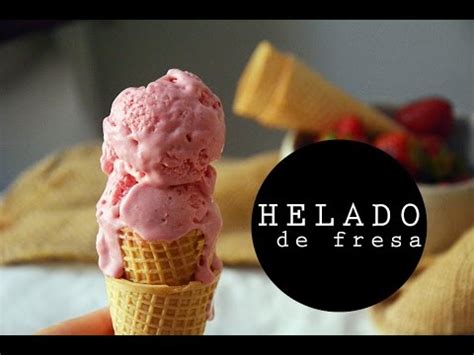 Helado De Fresa Cremoso Y Casero Las Mar A Cocinillas Youtube