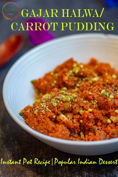 Gajar Halwa Or Carrot Pudding This That More Instant Pot Recipe