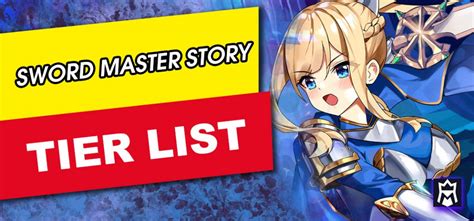 Sword Master Story Tier List Best Characters January