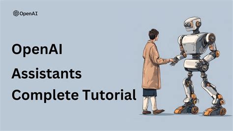 Unlock The Power Of Ai The Ultimate Guide To Openai Assistants Api Easy Start Tutorial Youtube