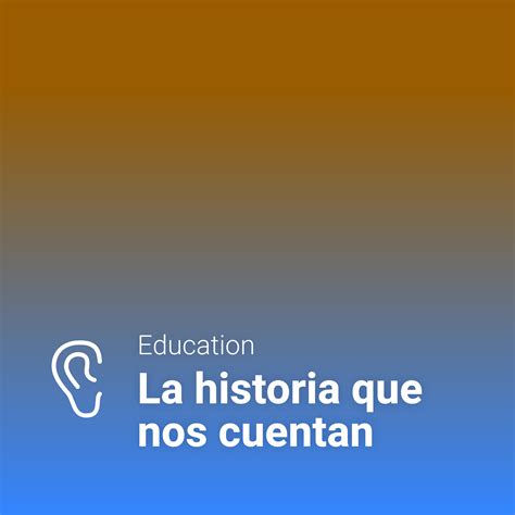 Podnation La Historia Que Nos Cuentan