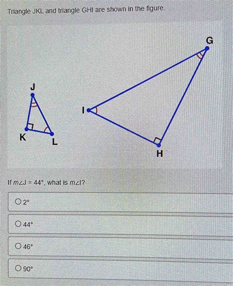 Solved Triangle Jkl And Triangle Ghi Are Shown In The Figure If M∠ J44° What Is M∠ I 2