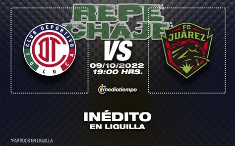 Toluca Vs Juárez Dónde Ver En Vivo Partido Del Repechaje Liga Mx