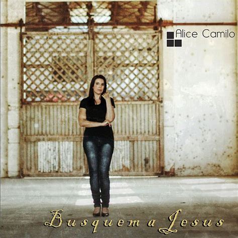 Busquem a Jesus Álbum de Alice Camilo LETRAS MUS BR