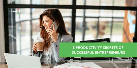 8 Productivity Secrets Of Successful Entrepreneurs